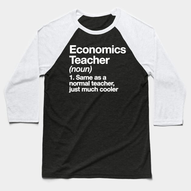 Economics Teacher Definition T-shirt Funny School Gift Tee Baseball T-Shirt by JensAllison